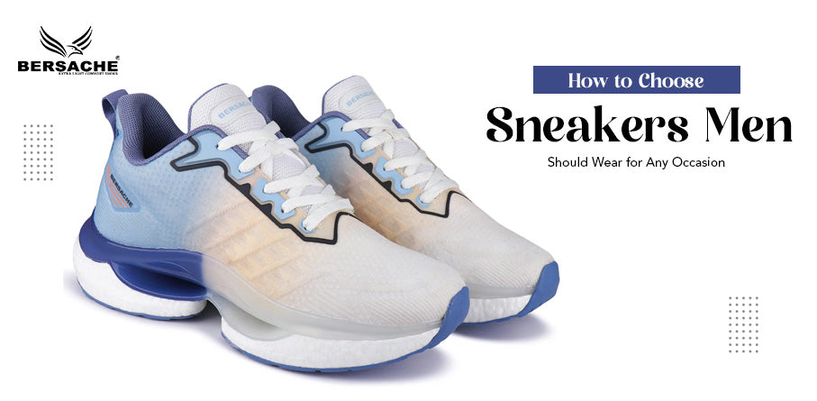 How to Choose Sneakers Men Should Wear for Any Occasion