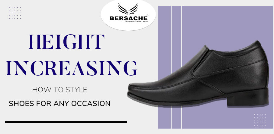 How to Style Height Increasing Shoes for Any Occasion