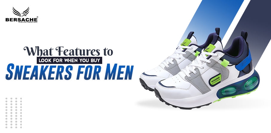 What Features to Look for When You Buy Sneakers for Men
