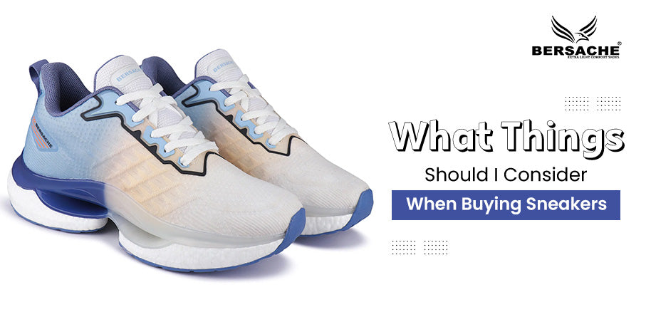 What Things Should I Consider When Buying Sneakers