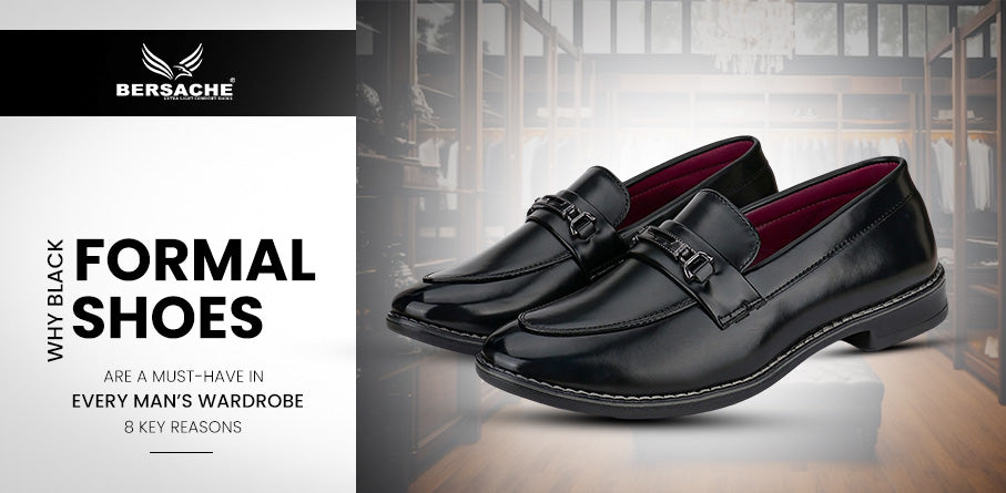 Why Black Formal Shoes Are a Must-Have in Every Man’s Wardrobe: 8 Key Reasons