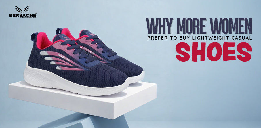 Why More Women Prefer to Buy Lightweight Casual Shoes