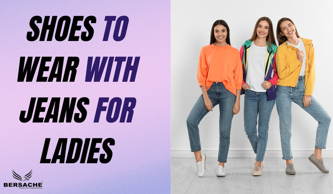 Best Shoes to Wear with Jeans for Ladies